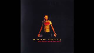 Faithless - God Is A DJ (Monster Mix) (1998)