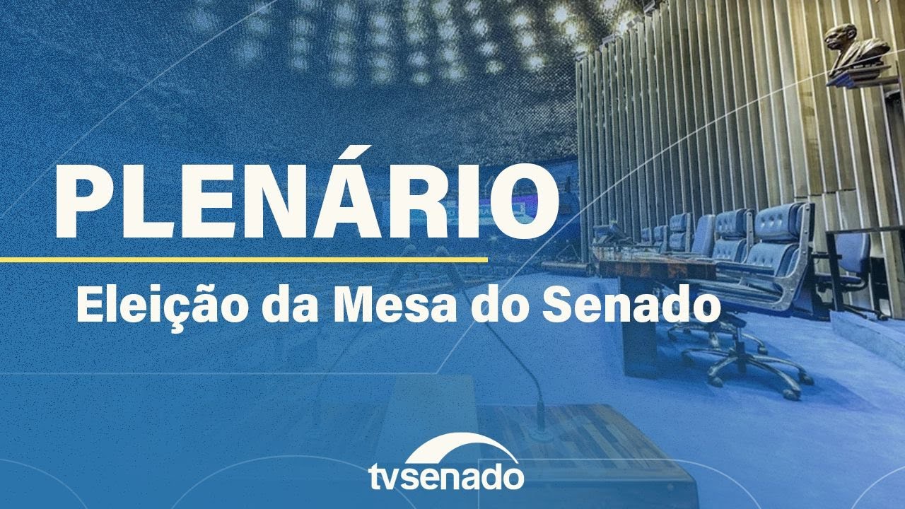 Ao vivo: eleição da Mesa do Senado – 1/2/25