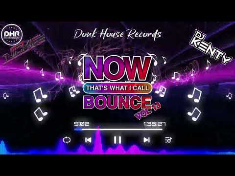 NOW! That’s What I Call Bounce Volume 13 - Dj Nickiee & Dj Kenty - DHR