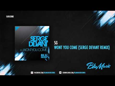 SG - Won't You Come (Serge Devant Remix)
