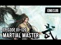 Wu Shen Zhu  -  Martial Master Episode 81-120  -  English Subbed