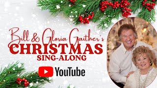Gaither: Bill &amp; Gloria&#39;s Christmas Sing-A-Long 2022 [YouTube Special]