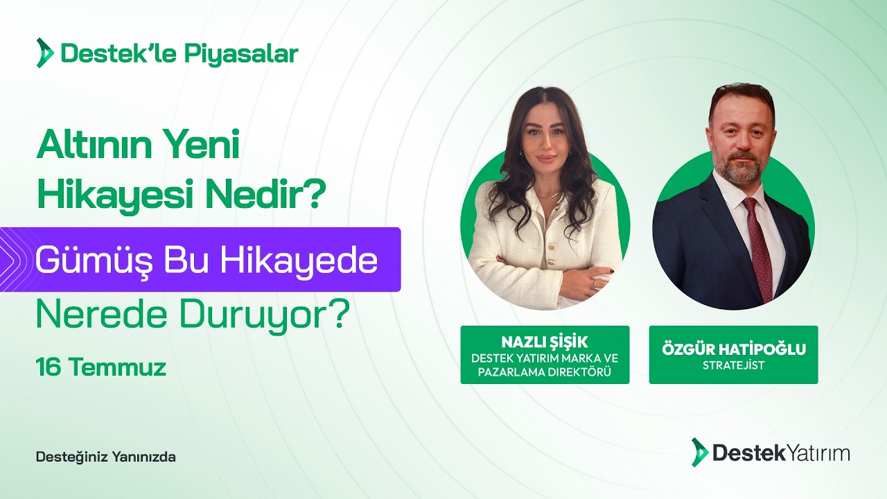 Altının Yeni Hikayesi Nedir? Gümüş Bu Hikayede Nerede Duruyor? | Destek Yatırım