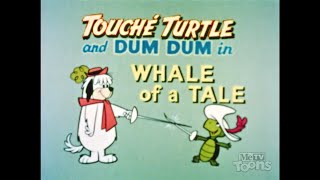 Touché Turtle - Whale Of A Tale (1962, Opening, NEW METV TOONS RESTORATION)