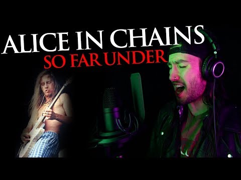 Alice In Chains - So Far Under (DIRT Inspired Cover)