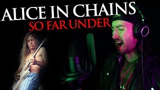 Alice In Chains - So Far Under (DIRT Inspired Cover)