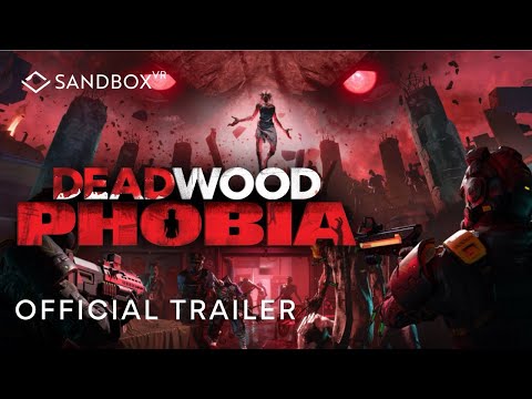 Deadwood PHOBIA - Official Trailer | Sandbox VR