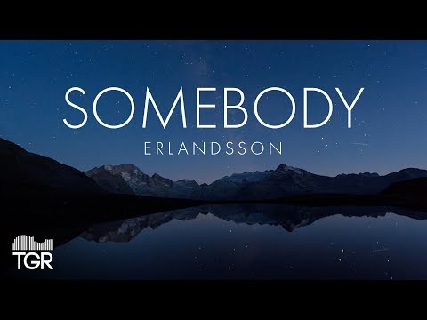 Erlandsson - Somebody [Official Lyric Video]