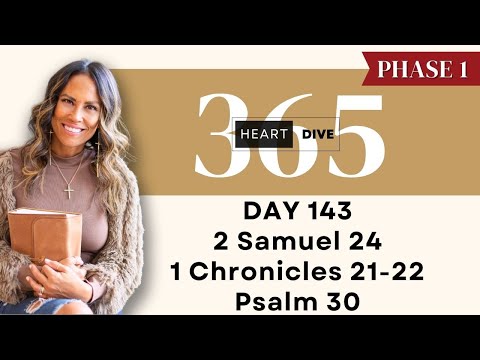 Day 143 2 Samuel 24, 1 Chronicles 21-22, Psalm 30 | Daily One Year Bible Study | Bible Commentary