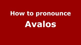 How to pronounce Avalos
