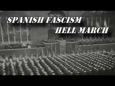 SPANISH FASCISM HELL MARCH / SPANISH CIVIL WAR [HD]