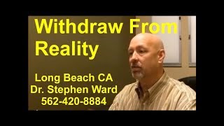 Withdraw From Reality | Long Beach | 562-420-8884 | Numb The Hurt