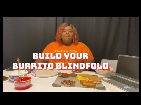 Build A Burrito Blindfold Collaboration Challenge with @WTFWithTheFamilyTabors & @Eateatwithkeysh