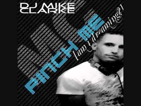 DJ Mike Clarke - Pinch Me [Am I Dreaming?]