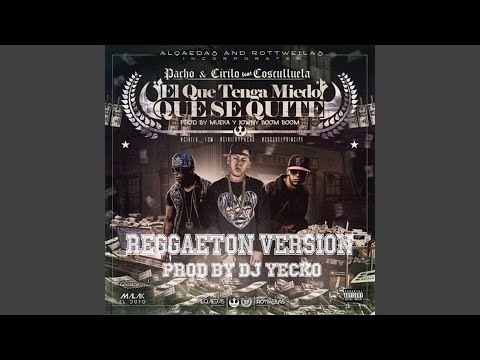 El Que Tenga Miedo Que Se Quite (Reggaeton Version)