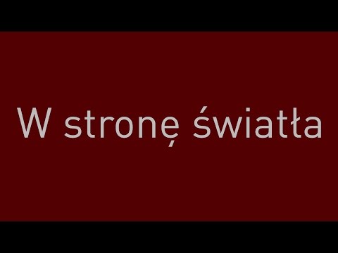 Video thumbnail for W stronę światła