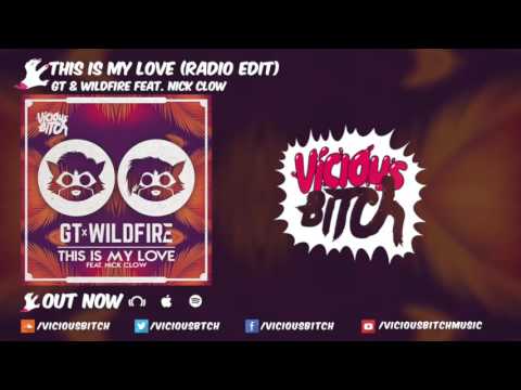 GT & Wildfire feat. Nick Clow - This Is My Love (Radio Edit)
