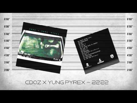 CdoZ x Yung Pyrex - 22:22