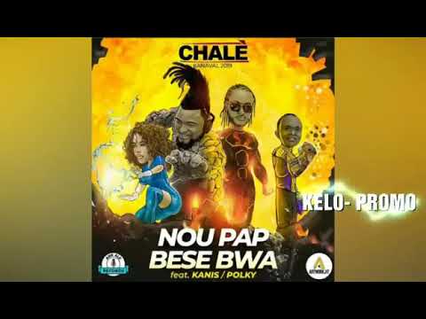 CHALÈ  ft kanis - polky Nou Pap Bese Bwa