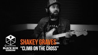 Shakey Graves - &quot;Climb on the Cross&quot; | Black Box Sessions