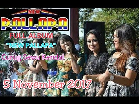 Full Album NEW PALLAPA Curug Sewu Kendal terbaru 5 November 2017