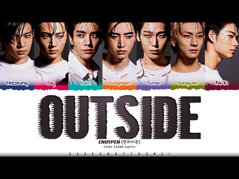 ENHYPEN 'Outside' Lyrics (엔하이픈 Outside 가사) [Color Coded Han_Rom_Eng] | ShadowByYoongi