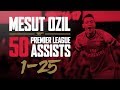 ALL of Mesut Ozil's 50 Premier League assists - part one