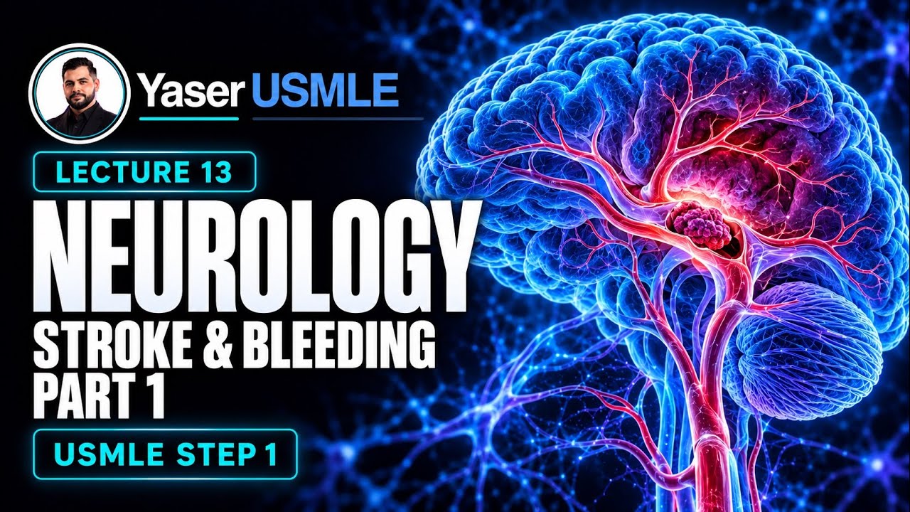 Neurology Lecture 13 (Stroke & bleeding Part 1), USMLE Step1, Dr Yaser