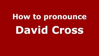 How to pronounce David Cross