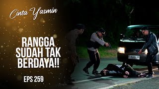 Download lagu Police Successfully Shoot Rangga Until He Falls | CINTA YASMIN | EPS.259 (2/3) mp3
