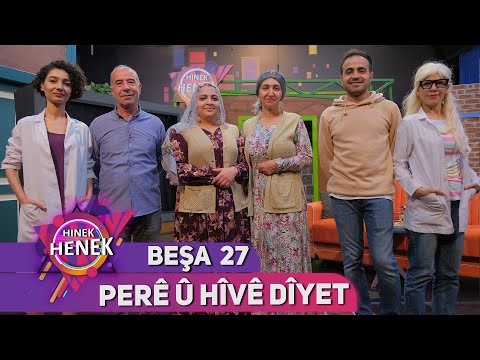 PERÊ Û HÎVÊ DÎYET - HINEK HENEK - BEŞA 27
