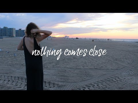 Video thumbnail for Nothing Comes Close