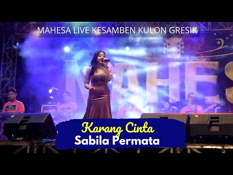 SABILA PERMATA - KARANG CINTA - MAHESA LIVE KESAMBEN KULON GRESIK