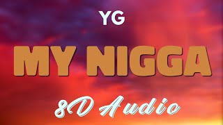 YG Feat. Jeezy &amp; Rich Homie Quan - My Nigga [8D AUDIO]