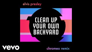 Elvis Presley - Clean Up Your Own Backyard (Official Audio)