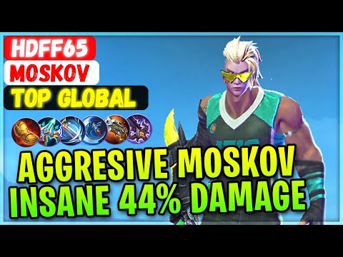 Aggresive Moskov Insane 44% Damage [ Top Global Moskov ] Hdff65 - Mobile Legends Gameplay And Build
