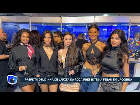 Prefeito Delicinha de Várzea da Roça presente na Feban em Jacobina