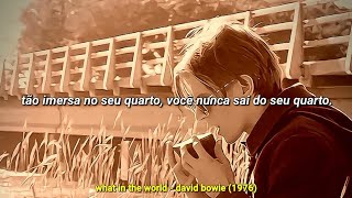 What in the World - David Bowie (tradução)