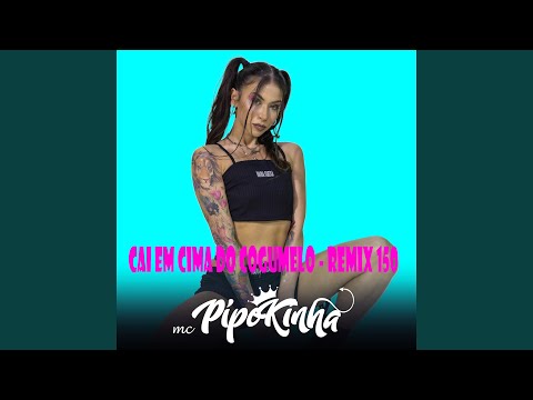 Cai em Cima do Cogumelo (Remix 150)