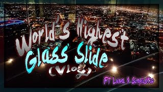 WORLD&#39;S HIGHEST GLASS SLIDE FT. Luna &amp; Simplistic