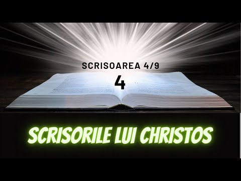 Scrisoarea 4/9. Scrisorile lui Christos. Christos se întoarce să ne spună Adevărul Său.