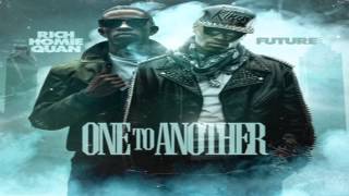 *NEW* Rich Homie Quan x Future - One To Another [Prod. By @1DeTeezyi](One To Another Mixtape)