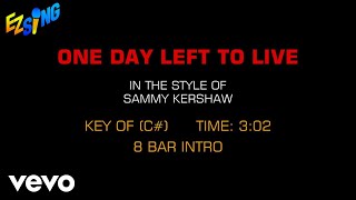Sammy Kershaw - One Day Left To Live (Karaoke)