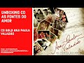 UNBOXING CD AS FONTES DO AMOR ANA PAULA VALADÃO