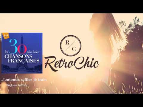 Hugues Aufray - J'entends siffler le train