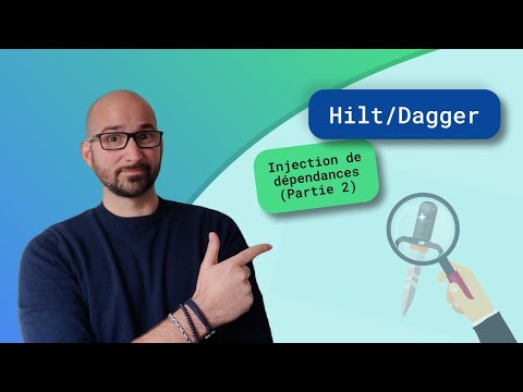 🗡️ Injection de dépendances, partie 2 : Hilt et Dagger