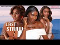 LAST STRAW SONIA UCHE MIWA OLORUNFEMI SHAZNAY OKAWA CHIOMA NWOSU NIGERIAN NOLLYWOOD MOVIE