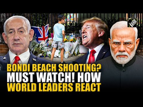 Bondi Beach Shooting? Death toll rises to 16, How World leaders react to terror attack in Australia