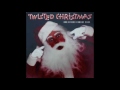 I'm Dressing Up Like Santa (When I Get Out On Parole) - Twisted Christmas