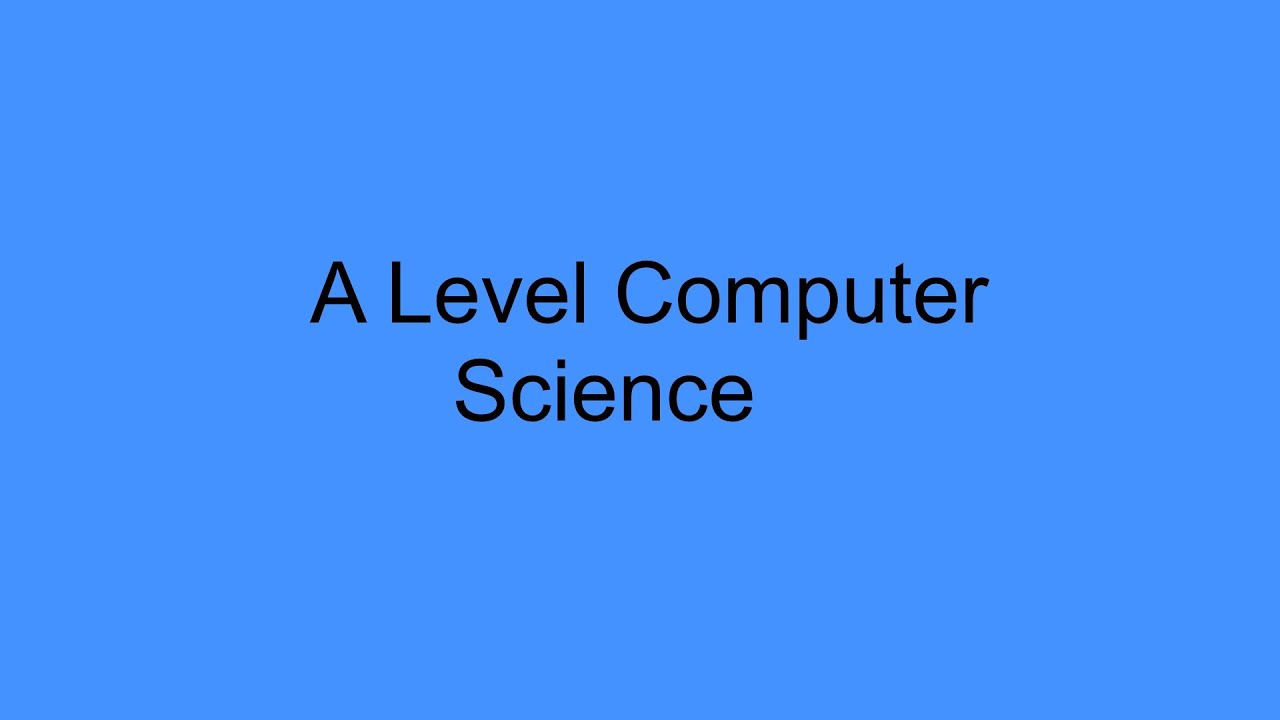 A Level Computer Science